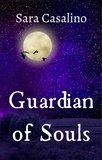  Sara Casalino - Guardian of Souls - Guardian of Souls, #2.