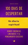  21 Exercises - 100 Dias de Despertar: Un diario espiritual.