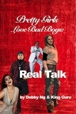  Debby Ng et  King Guru - Pretty Girls Love Bad Boys: Real Talk - Pretty Girls Love Bad Boys.