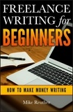  Mike Reuther - Freelance Writing for Beginners.