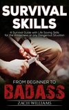  Zach Williams - Survival Skills: A Guide with Life Saving Survival Skills for the Wilderness or any Dangerous Situation.