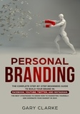  Gary Clarke - Personal Branding, The Complete Step-by-Step Beginners Guide to Build Your Brand in - Facebook,YouTube,Twitter,and Instagram.  The Best Strategies to Know How to Marketing Yourself..
