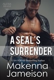  Makenna Jameison - A Seal's Surrender - Alpha SEALs, #3.