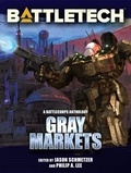 Alan Brundage et  Philip A. Lee - BattleTech: Gray Markets - BattleTech Anthology, #9.