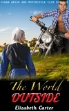  Elizabeth Carter - The World Outside:  Amish and Motorcycle Club Romance.