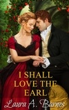  Laura A. Barnes - I Shall Love the Earl - Tricking the Scoundrels, #3.