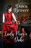  Dawn Brower - Lady Pear's Duke - Bluestockings Defying Rogues, #9.