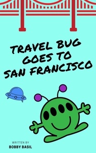  Bobby Basil - Travel Bug Goes to San Francisco - Travel Bug, #5.