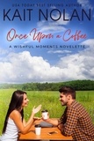  Kait Nolan - Once Upon A Coffee - Wishful Moments.