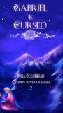  Julia Goldhirsh - Gabriel is Cursed (Nymph's Revenge Book 2) - Nymph's Revenge, #2.