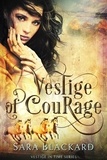  Sara Blackard - Vestige of Courage: Christian Time Travel Romance - Vestige in Time, #4.