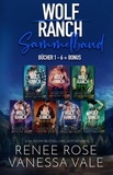  Renee Rose et  Vanessa Vale - Wolf Ranch Sammelband: Bücher 1 - 6 + Bonus - Wolf Ranch.