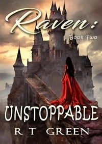  R T Green - Raven: Unstoppable - Raven, #2.