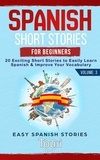  Touri Language Learning - Spanish Short Stories for Beginners: 20 Exciting Short Stories to Easily Learn Spanish &amp; Improve Your Vocabulary - Easy Spanish Stories, #3.