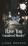  Liana Brooks - Have You Considered Murder? - Inklet, #49.