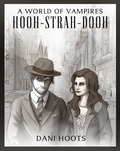  Dani Hoots - Hooh-Strah-Dooh - A World of Vampires.