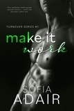  Sofia Adair - Make It Work - Turnover Series, #1.