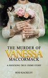  Rod Kackley - The Murder of Vanessa MacCormack.