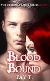  Tay T. - Blood Bound - The Cardinal Alpha, #1.