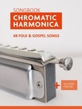  Reynhard Boegl et  Bettina Schipp - Chromatic Harmonica Songbook - 48 Folk and Gospel Songs + Sounds Online.