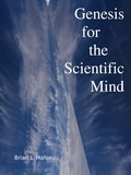  Brian Mahieu - Genesis for the Scientific Mind 2nd Ed.