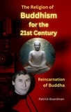  Patrick Boardman - Religion of Buddhism for the 21st Century.