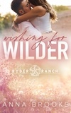  Anna Brooks - Wishing for Wilder - Ryder Ranch, #2.