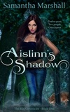  Samantha Marshall - Aislinn's Shadow - The Kin Chronicles, #1.