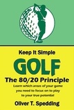  Oliver T. Spedding - Keep It Simple Golf - The 80/20 Principle - Keep it Simple Golf, #12.