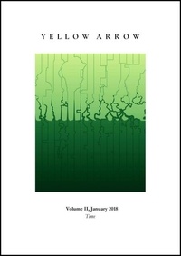  Yellow Arrow Publishing et  Maggie Helpps - Yellow Arrow Journal, Time: Vol. II, January 2018 - Yellow Arrow Journal.