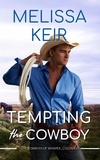  Melissa Keir - Tempting the Cowboy - The Cowboys of Whisper Colorado, #10.