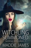  Maddie James - Witchling Summoned - Seeking Witchdom, #1.