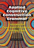  Sergio Torres-Martínez - Applied Cognitive Construction Grammar: Understanding Paper-Based Data-Driven Learning Tasks - Applications of Cognitive Construction Grammar, #1.