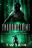  TW Iain - Shadowstrike (Shadows Book Three) - Shadows, #3.