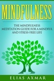  Elias Axmar - Mindfulness: The Mindfulness Meditation Guide for a Mindful and Stress-Free Life.