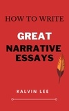  Kalvin Lee - How to Write Great Narrative Essays.