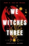  Humphrey Quinn - Isle of Tricks - We Witches Three, #5.
