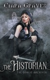  Ciara Graves - The Historian - The Goblin Archives, #2.