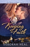  Deborah Heal - Keeping Faith - Love Blooms at Bethel, #3.