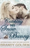  Brandy Golden - Catching His Snow Bunny.