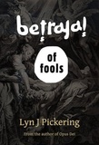  Lyn Pickering - Betrayal of Fools.