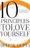  Deepak Gupta - 10 Principles To Love Yourself.