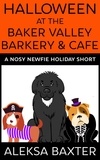  Aleksa Baxter - Halloween at the Baker Valley Barkery &amp; Cafe - Nosy Newfie Holiday Shorts, #1.