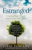  Julie Plagens - Estranged: Finding Hope When Your Family Falls Apart.