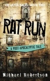  Michael Robertson - Rat Run - A Post-Apocalyptic Tale - Off-Kilter Tales, #2.