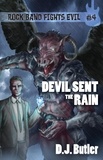  D.J. Butler - Devil Sent the Rain - Rock Band Fights Evil, #4.