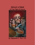  Stephanie C. Fox - Almost a Meal - A True Tale of Horror.