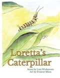  Lois Wickstrom - Loretta's Caterpillar - Loretta's Insects, #4.