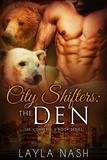  Layla Nash - City Shifters: the Den Complete Series - City Shifters: the Den, #0.