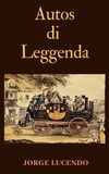  Jorge Lucendo - Autos di Leggenda - 116 Le prime auto della storia.